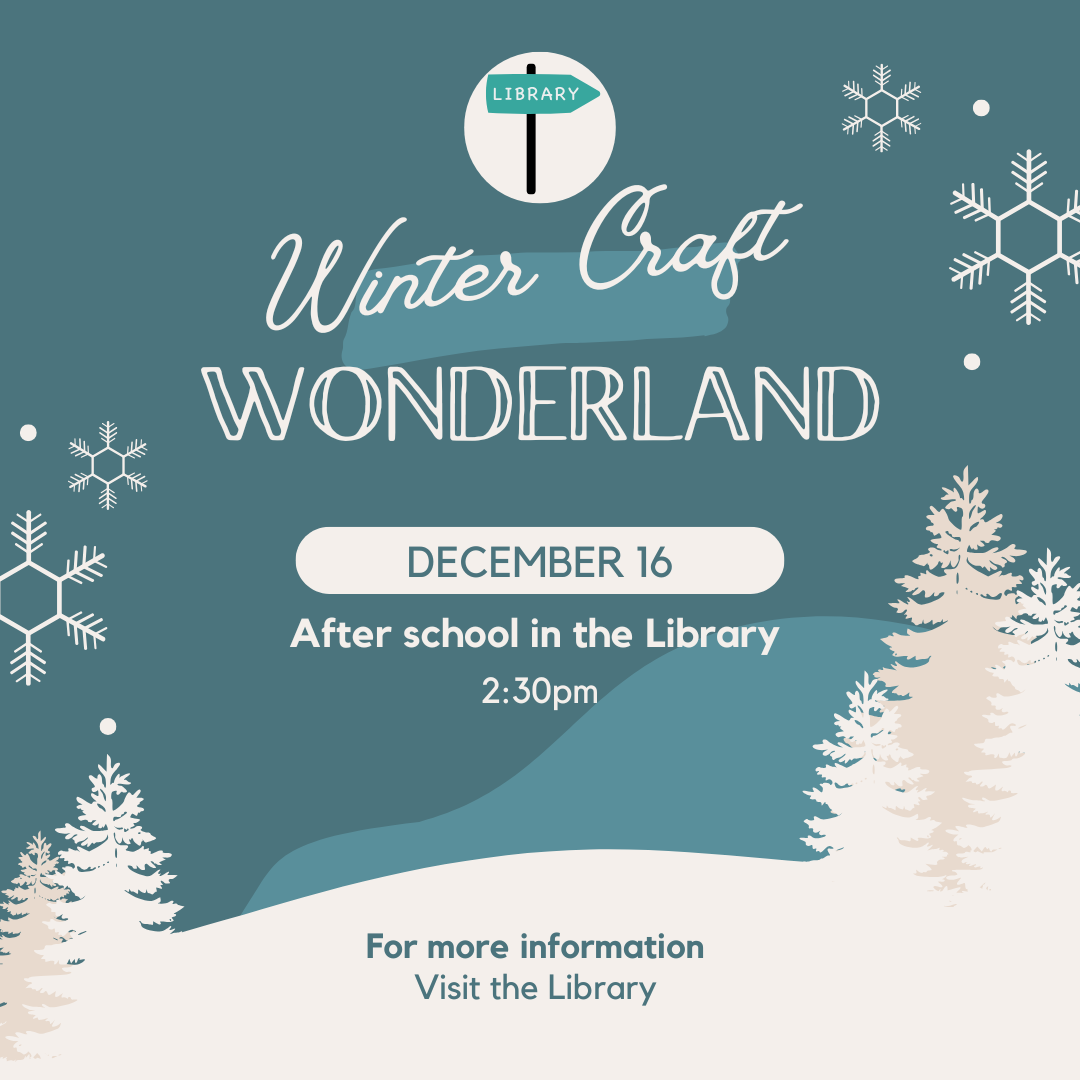 Winter Craft Wonderland in the Library. (Image created in Canva by Kelsey Sweet). 